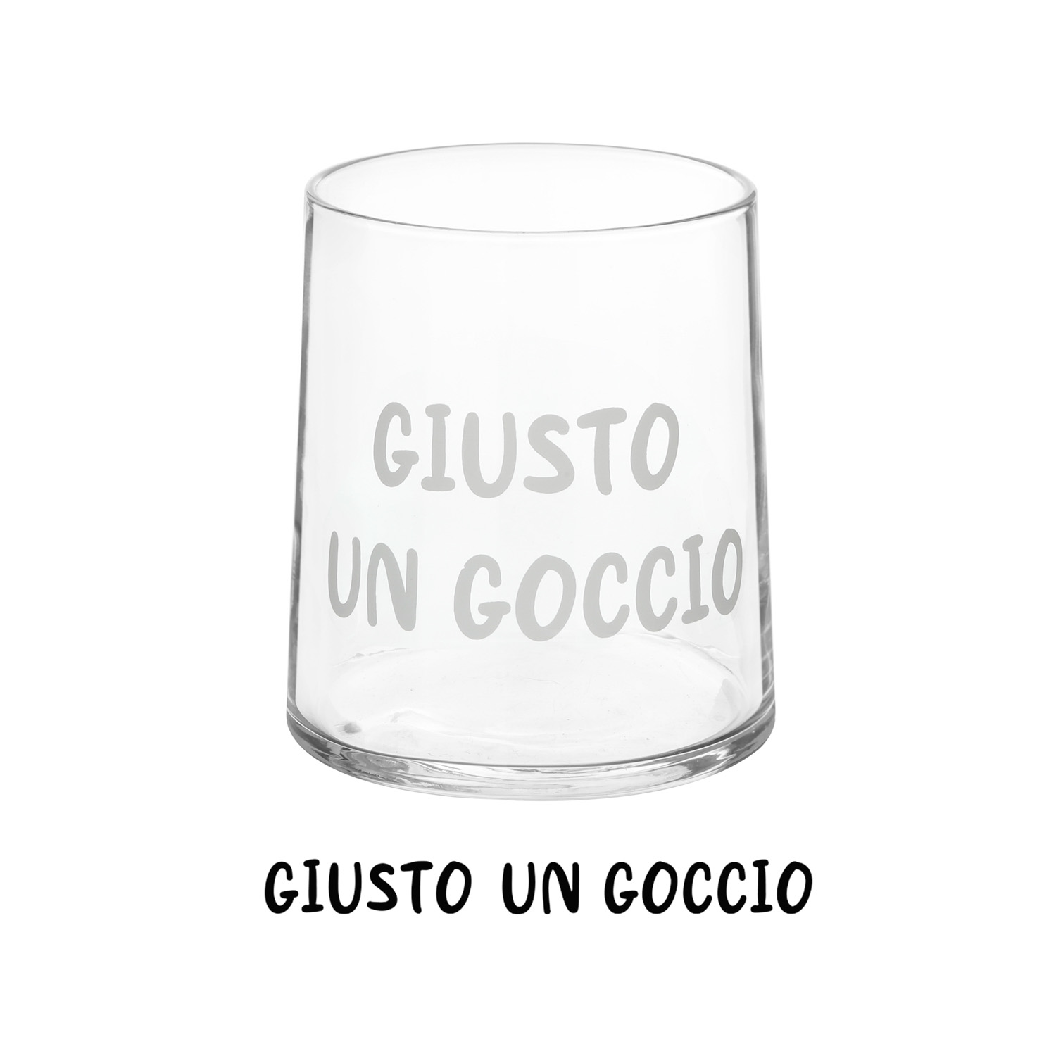 Bicchiere acqua vetro scritta Giusto un goccio 350 ml
