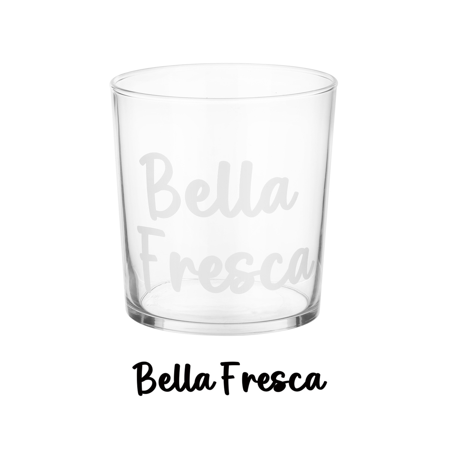 Bicchiere acqua in vetro scritta Bella fresca 360 ml