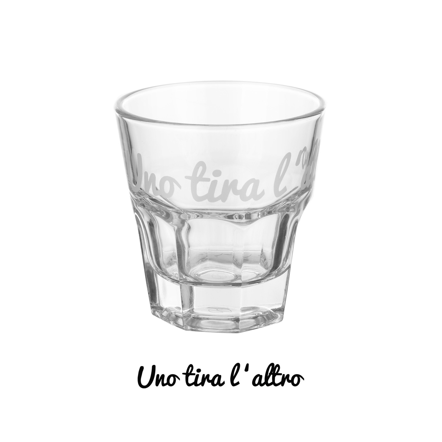 Bicchierino 130 ml scritta Uno tira l'altro in vetro
